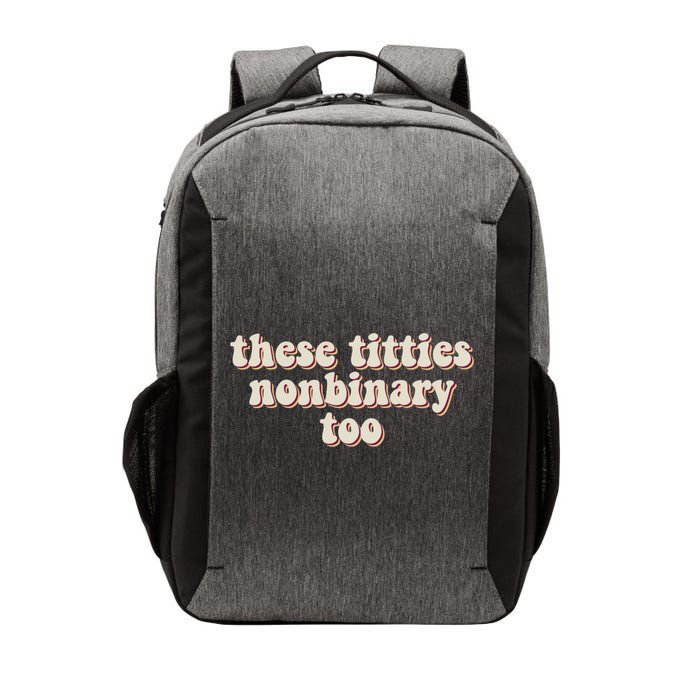 These Titties Nonbinary Too Funny Vector Backpack