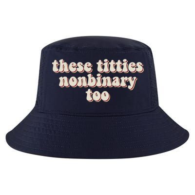 These Titties Nonbinary Too Funny Cool Comfort Performance Bucket Hat