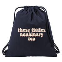 These Titties Nonbinary Too Funny Drawstring Bag