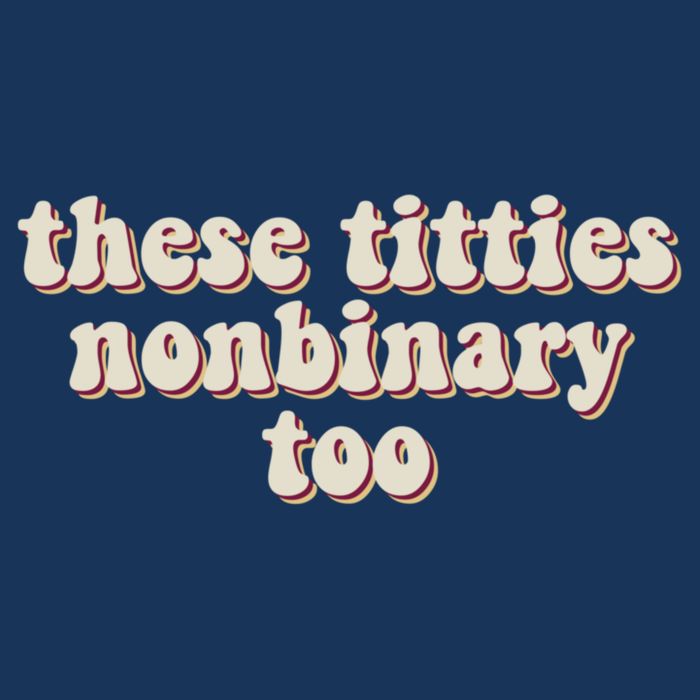 These Titties Nonbinary Too Funny Mousepad