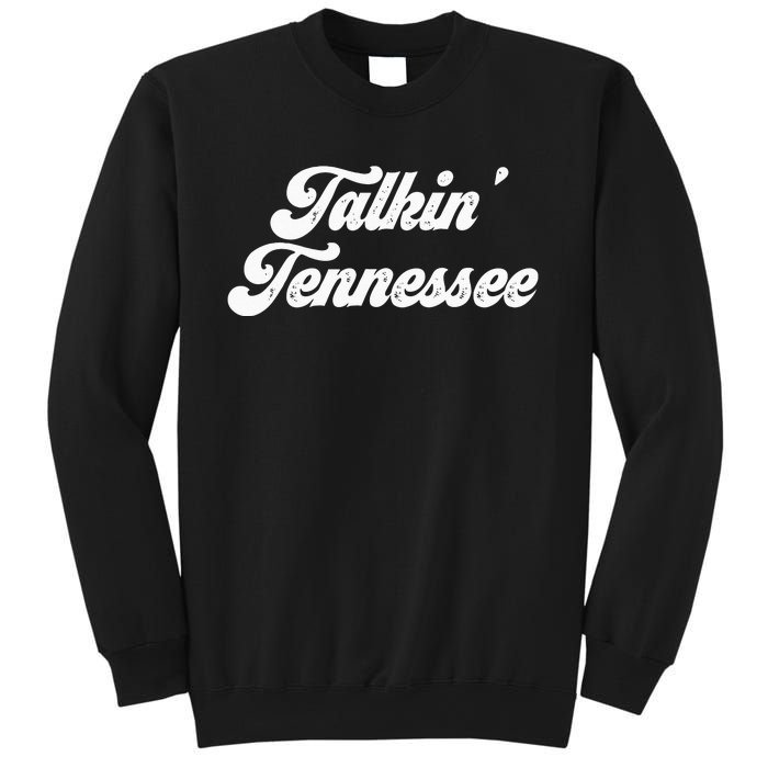 Talkin Tennessee Nashville Tennessee Country Music Lovers Sweatshirt