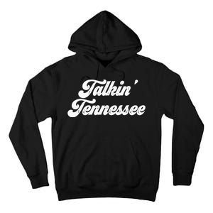 Talkin Tennessee Nashville Tennessee Country Music Lovers Tall Hoodie