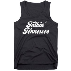 Talkin Tennessee Nashville Tennessee Country Music Lovers Tank Top