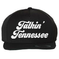 Talkin Tennessee Nashville Tennessee Country Music Lovers Wool Snapback Cap