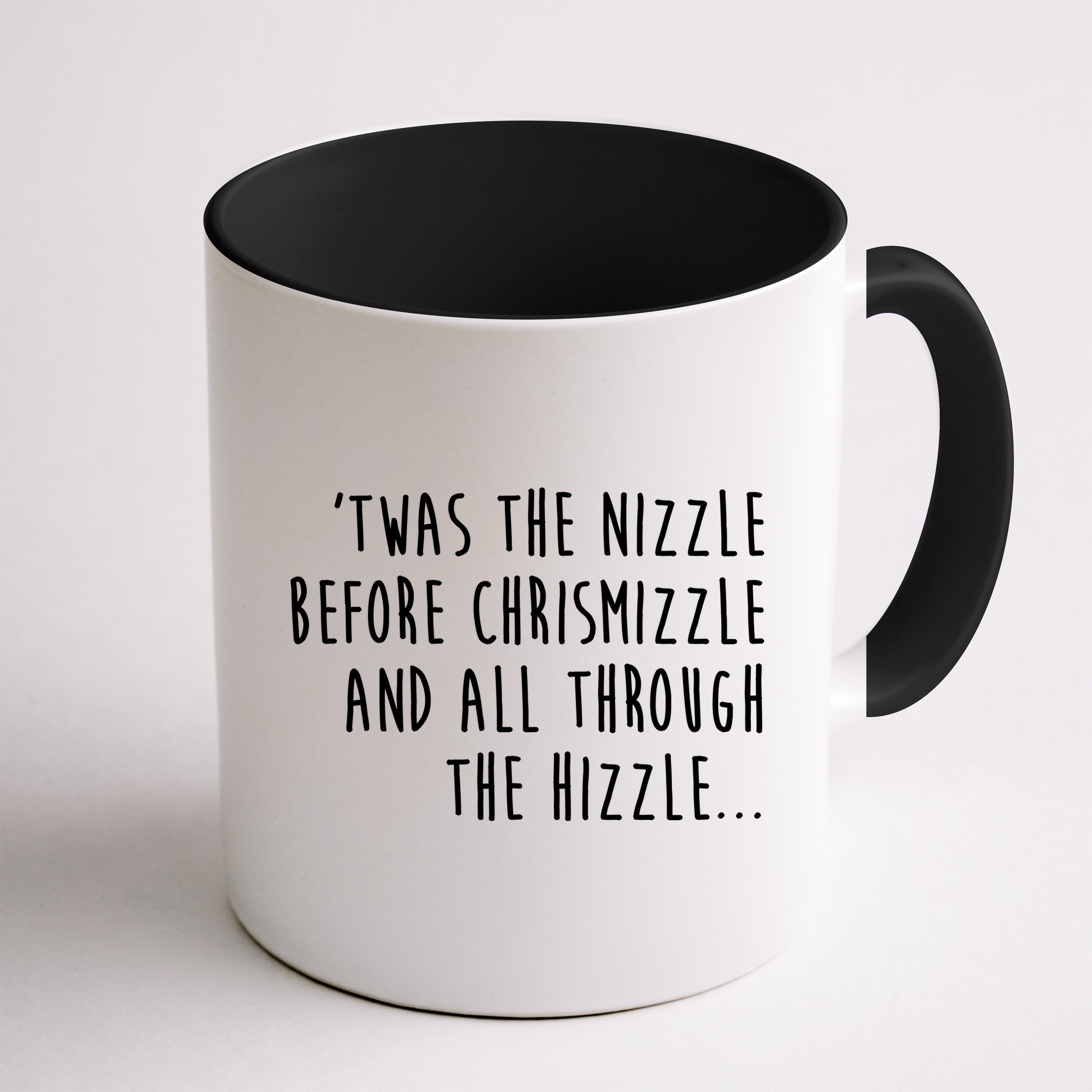 Twas The Nizzle Before Chrismizzle Funny Christmas Mug