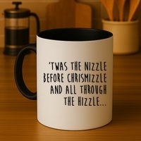 Twas The Nizzle Before Chrismizzle Funny Christmas Mug