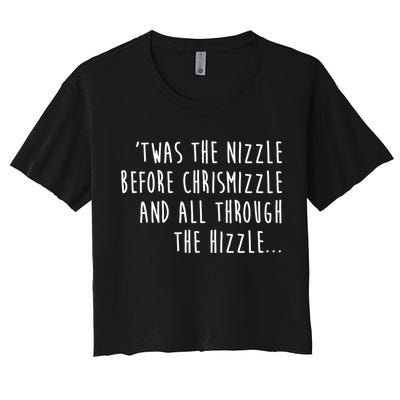Twas The Nizzle Before Chrismizzle Funny Christmas Crop Top