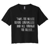 Twas The Nizzle Before Chrismizzle Funny Christmas Crop Top