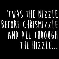 Twas The Nizzle Before Chrismizzle Funny Christmas Wool Snapback Cap