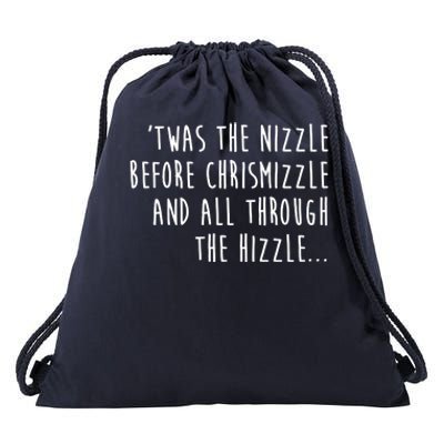 Twas The Nizzle Before Chrismizzle Funny Christmas Drawstring Bag