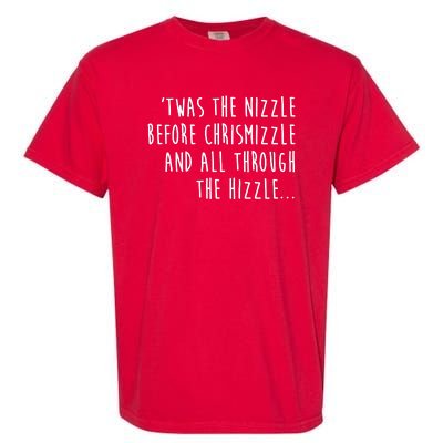 Twas The Nizzle Before Chrismizzle Funny Christmas Garment-Dyed Heavyweight T-Shirt