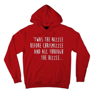 Twas The Nizzle Before Chrismizzle Funny Christmas Hoodie