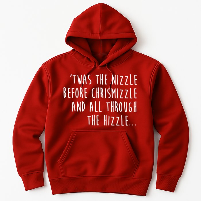 Twas The Nizzle Before Chrismizzle Funny Christmas Hoodie
