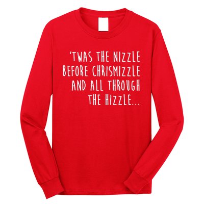 Twas The Nizzle Before Chrismizzle Funny Christmas Long Sleeve Shirt