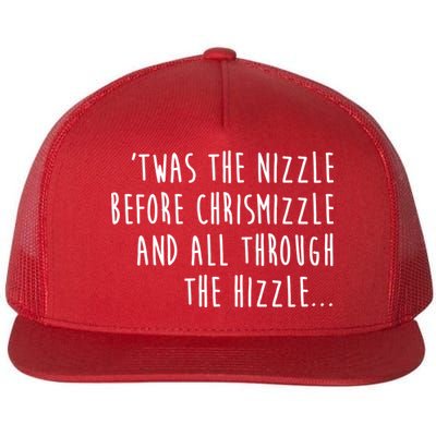 Twas The Nizzle Before Chrismizzle Funny Christmas Flat Bill Trucker Hat