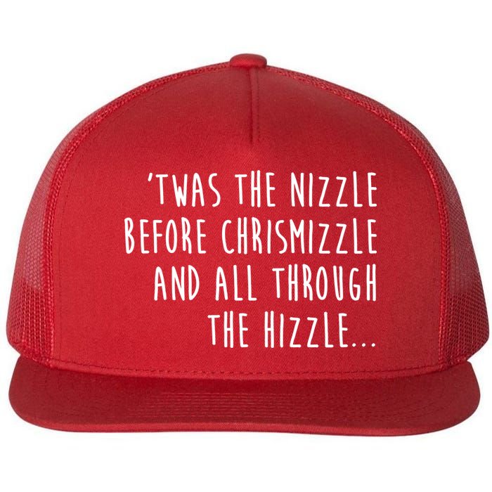 Twas The Nizzle Before Chrismizzle Funny Christmas Flat Bill Trucker Hat
