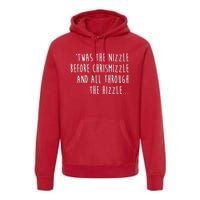 Twas The Nizzle Before Chrismizzle Funny Christmas Premium Hoodie