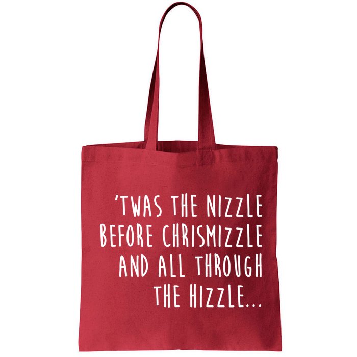 Twas The Nizzle Before Chrismizzle Funny Christmas Bag