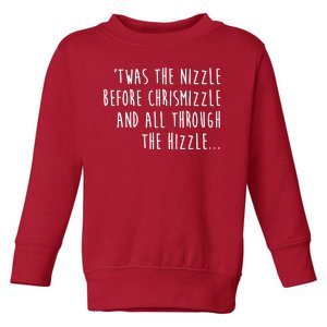 Twas The Nizzle Before Chrismizzle Funny Christmas Toddler Sweatshirt