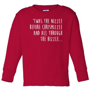 Twas The Nizzle Before Chrismizzle Funny Christmas Toddler Long Sleeve Shirt