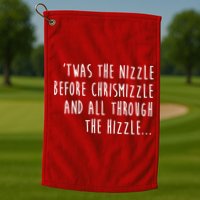 Twas The Nizzle Before Chrismizzle Funny Christmas Golf Towel