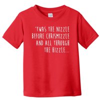 Twas The Nizzle Before Chrismizzle Funny Christmas Toddler T-Shirt