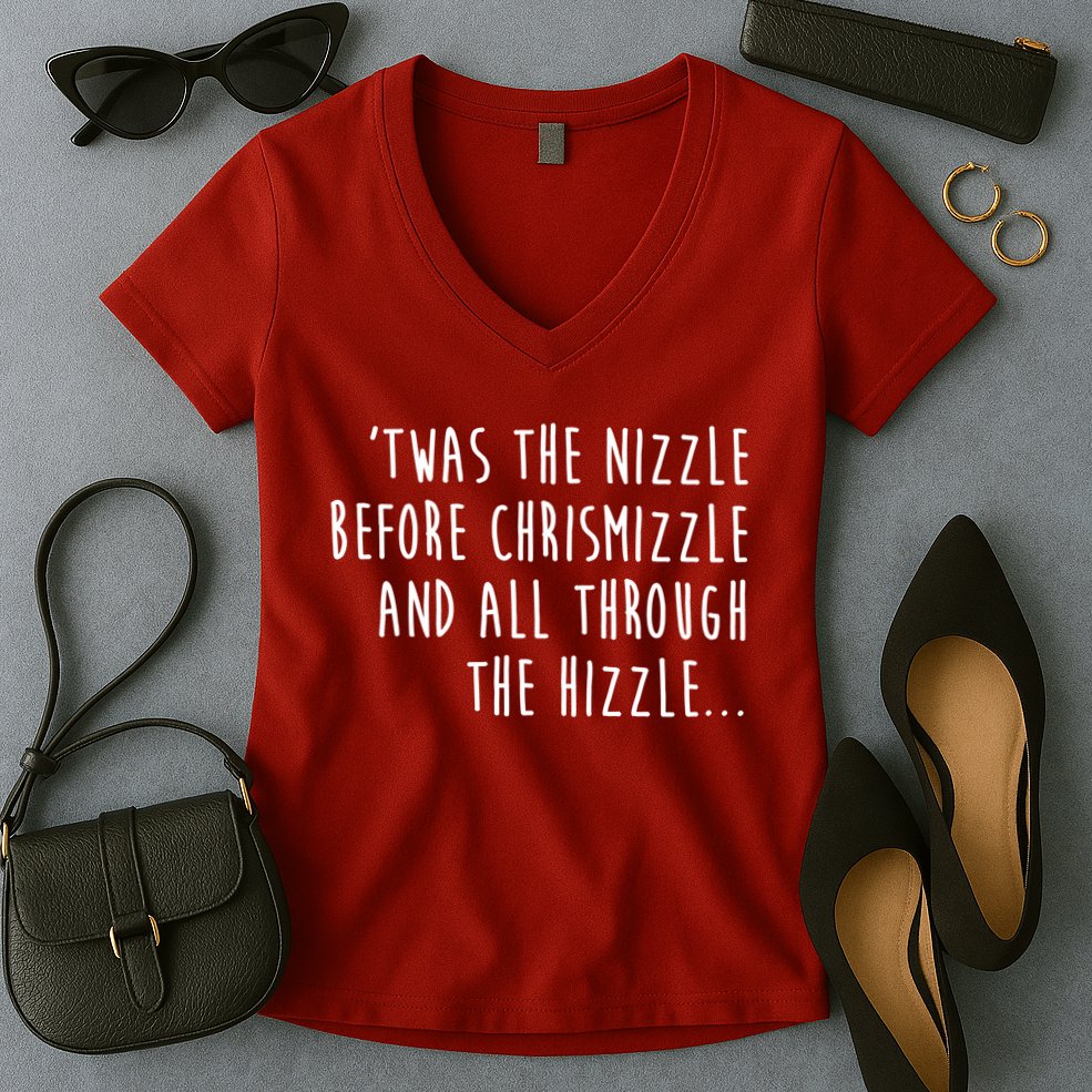 Twas The Nizzle Before Chrismizzle Funny Christmas Women's V-Neck T-Shirt