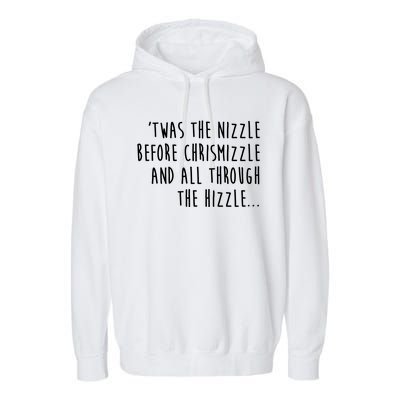 Twas The Nizzle Before Chrismizzle Funny Christmas Garment-Dyed Fleece Hoodie