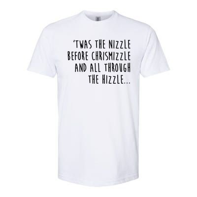 Twas The Nizzle Before Chrismizzle Funny Christmas Softstyle® CVC T-Shirt