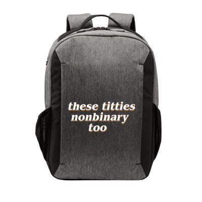 These Titties N.O.N.Bi.N.A.R.Y Too Vector Backpack
