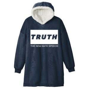 Truth The New Hate Speech Political Correctness Gift Hooded Wearable Blanket