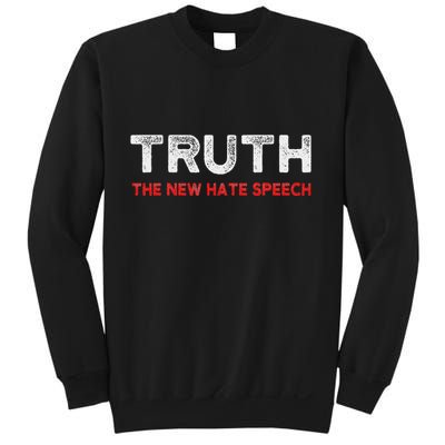 Truth The New Hate Speech Political Correctness Sweatshirt