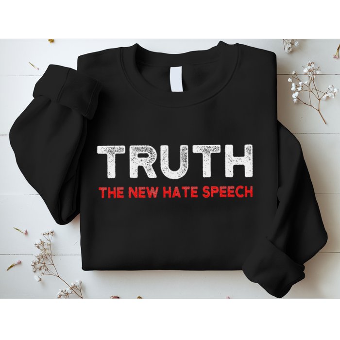 Truth The New Hate Speech Political Correctness Sweatshirt