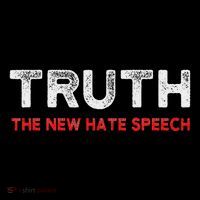 Truth The New Hate Speech Political Correctness Sweatshirt