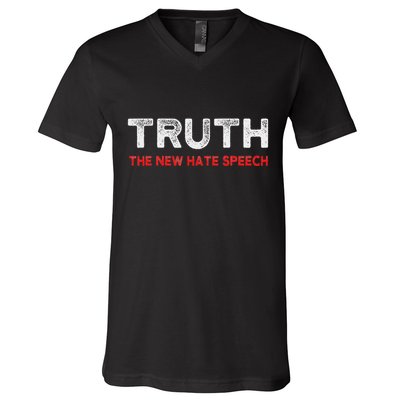 Truth The New Hate Speech Political Correctness V-Neck T-Shirt