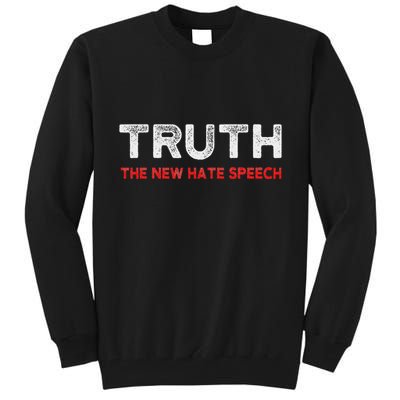 Truth The New Hate Speech Political Correctness Tall Sweatshirt