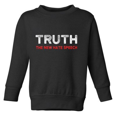 Truth The New Hate Speech Political Correctness Toddler Sweatshirt