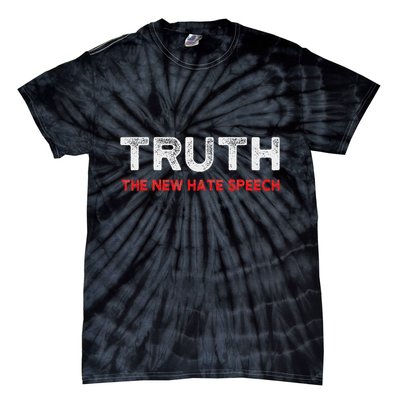 Truth The New Hate Speech Political Correctness Tie-Dye T-Shirt