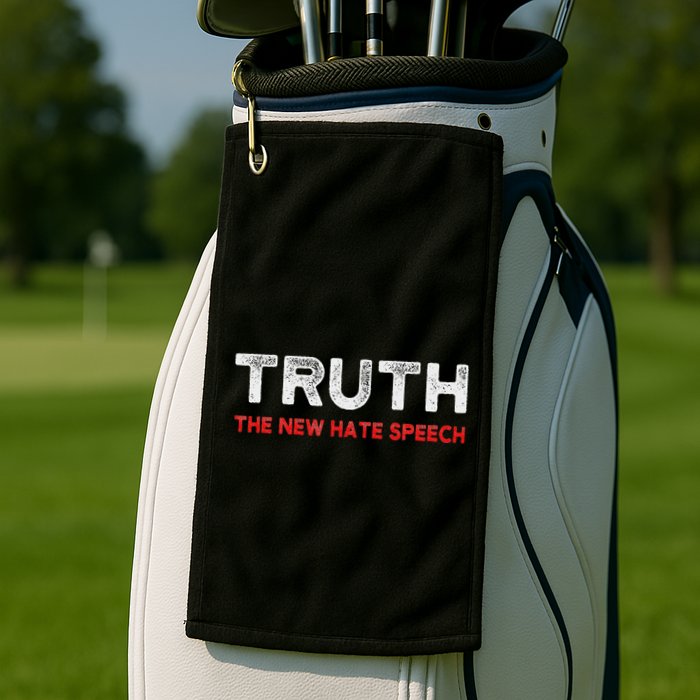 Truth The New Hate Speech Political Correctness Golf Towel