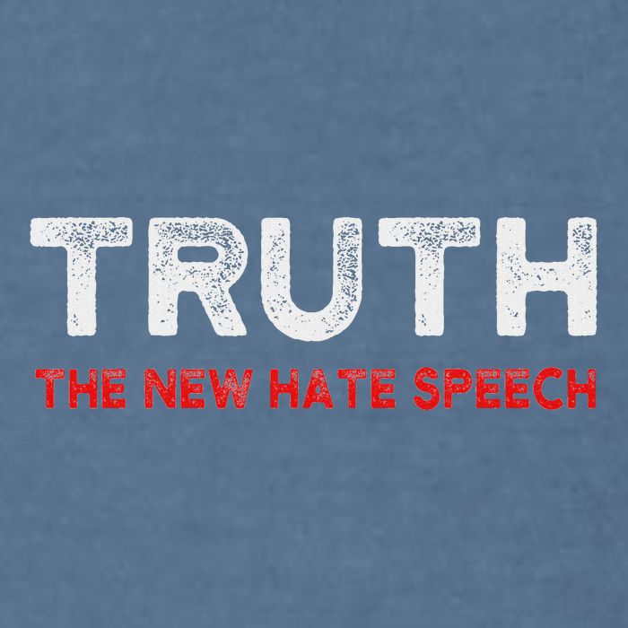 Truth The New Hate Speech Political Correctness Garment-Dyed Sweatshirt