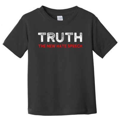 Truth The New Hate Speech Political Correctness Toddler T-Shirt