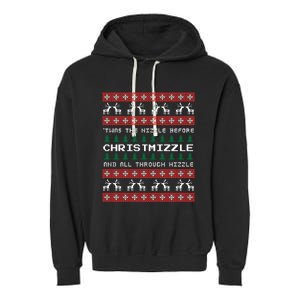 Twas The Nizzle Before Christmizzle And All Through Hizzle Garment-Dyed Fleece Hoodie