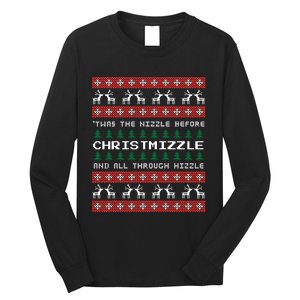 Twas The Nizzle Before Christmizzle And All Through Hizzle Long Sleeve Shirt