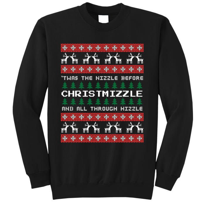 Twas The Nizzle Before Christmizzle And All Through Hizzle Sweatshirt