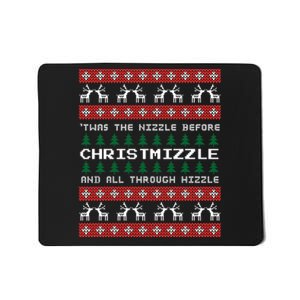 Twas The Nizzle Before Christmizzle And All Through Hizzle Mousepad