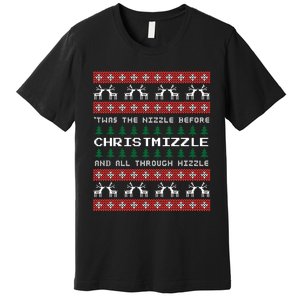 Twas The Nizzle Before Christmizzle And All Through Hizzle Premium T-Shirt