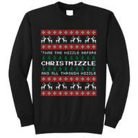 Twas The Nizzle Before Christmizzle And All Through Hizzle Tall Sweatshirt