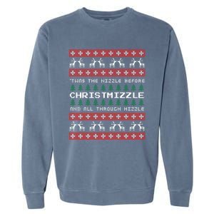 Twas The Nizzle Before Christmizzle And All Through Hizzle Garment-Dyed Sweatshirt