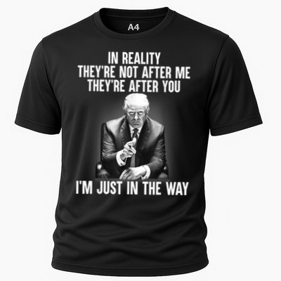 Trump They’re Not After Me They’re After You I’m Just In The Way Performance Shirt