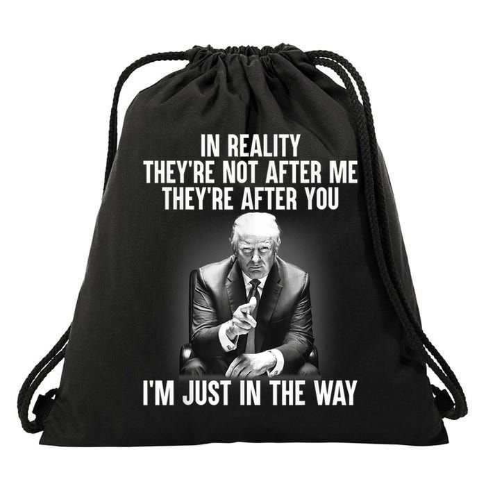 Trump They’re Not After Me They’re After You I’m Just In The Way Drawstring Bag